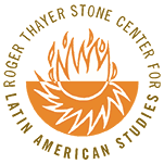 ROGER THAYER STONE CENTER FOR LATIN AMERICAN STUDIES